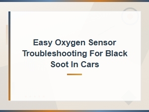 Easy Oxygen Sensor Troubleshooting for Black Soot in Cars: Preventive Maintenance Tips