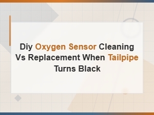 Diy Oxygen Sensor Cleaning vs Replacement When Tailpipe Turns Black