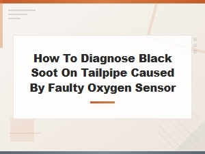 Diagnosing Black Soot on a Tailpipe From a Bad O2 Sensor